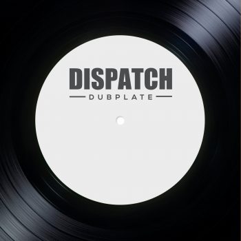 dispatch dubplate
