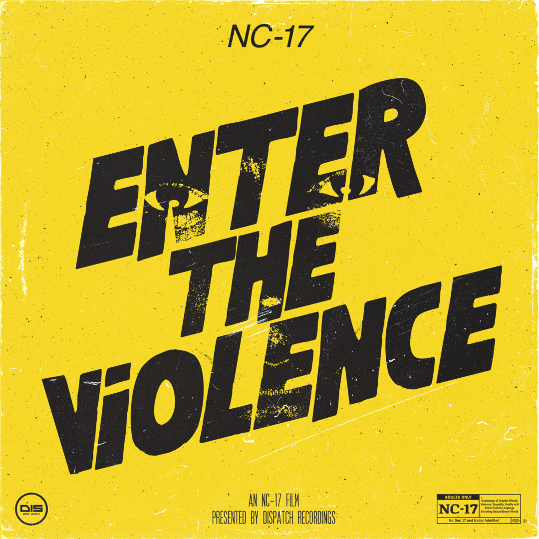 NC-17　Dispatch　Violence　Enter　The　Recordings